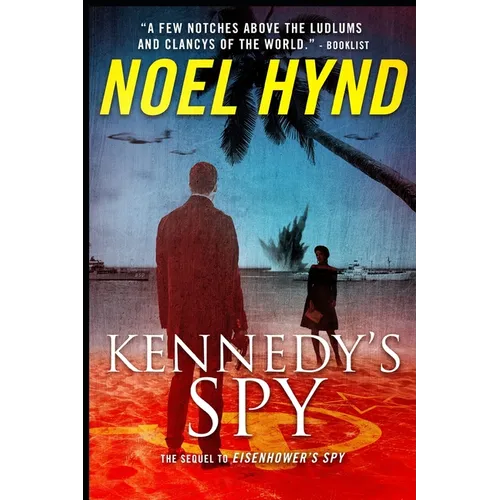 Kennedy's Spy: A Spy Story