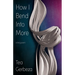 How I Bend Into More