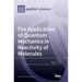 The Application of Quantum Mechanics in Reactivity of Molecules