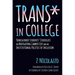 Trans* in College: Transgender Students' Strategies for Navigating Campus Life and the Institutional Politics of Inclusion