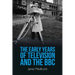The Early Years of Television and the BBC