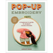 Pop-Up Embroidery: A Beginner's Guide to Modern Raised Stitches