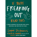 If You're Freaking Out, Read This: A Coping Workbook for Building Good Habits, Behaviors, and Hope for the Future
