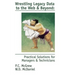 Wrestling Legacy Data to the Web & Beyond: Practical Solutions for Managers & Technicians