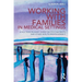 Working With Families in Medical Settings: A Multidisciplinary Guide for Psychiatrists and Other Health Professionals