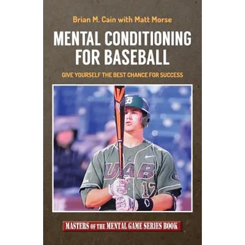 Mental Conditioning for Baseball: Give Yourself the Best Chance for Success