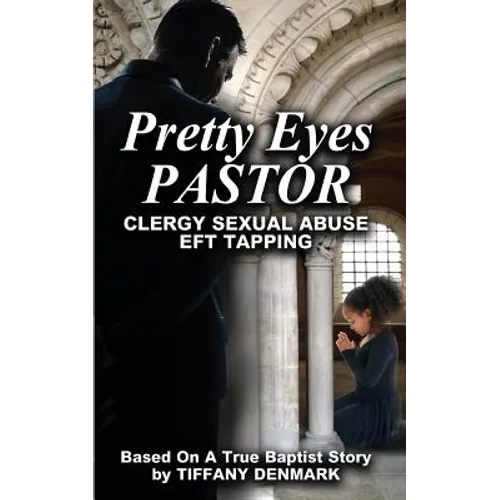 Pretty Eyes Pastor: Clergy Sexual Abuse, EFT Tapping