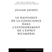 La Naissance de la Conscience dans L'Effondrement de L'Esprit Bicaméral