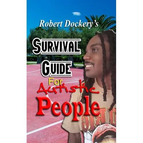 Robert Dockery's Survival Guide For Autistic People