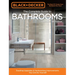 Black & Decker Complete Guide to Bathrooms 5th Edition: Dazzling Upgrades & Hardworking Improvements You Can Do Yourself