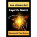 Dones del Espíritu Santo: Conoce el poder del Espíritu Santo a la luz de la Biblia