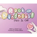 Rock On, Kindness! Pass It On!