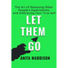 Let Them Go: The Art of Releasing Other People's Expectations and Embracing Your True Self