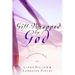 Gift-Wrapped by God: Secret Answers to the Question Why Wait?