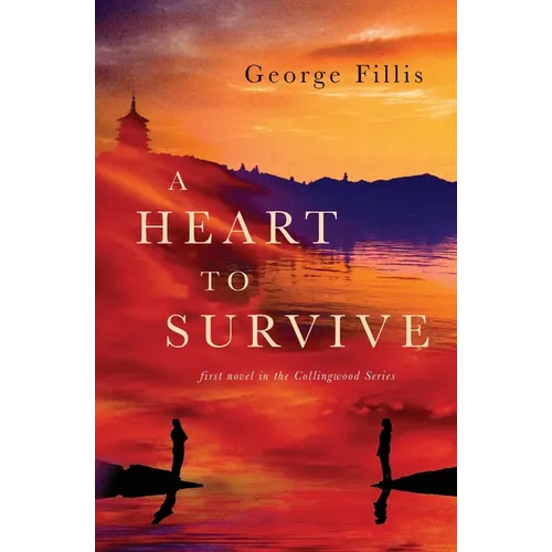 A Heart To Survive: first Novel in the Collingwood Series