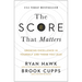 The Score That Matters: Growing Excellence in Yourself and Those You Lead