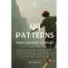 44 Patterns That Control Your Life: Understand why things don't work no matter how hard you try - and learn how to build life on your own terms