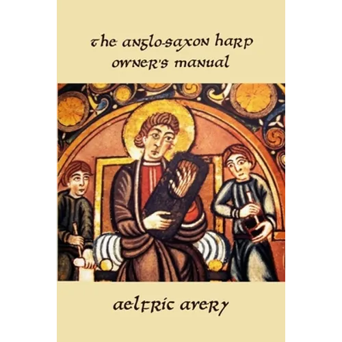 The Anglo-Saxon Harp Owner's Manual