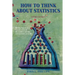 How to Think about Statistics: Sixth Edition