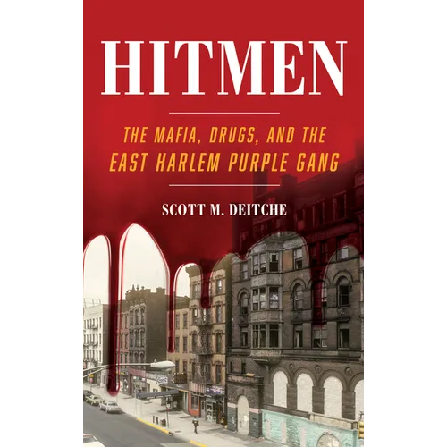 Hitmen: The Mafia, Drugs, and the East Harlem Purple Gang