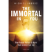 The Immortal in You: How Human Nature Is More Than Science Can Say