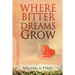 Where Bitter Dreams Grow