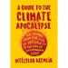 A Guide to the Climate Apocalypse: Our Journey from the Age of Prosperity to the Era of Environmental Grief