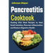 Pancreatitis Cookbook: Healing Diet Meal to Heal Small Intestine, Pancreas Inflammation and Restore Digestive Health