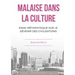 Malaise dans la culture. Essai métaphysique sur le devenir des civilisations