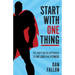 Start with One Thing: The Dad's No Bs Approach to Fat Loss and Fitness