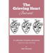 The Grieving Heart Journal: A Collection of Poetry and Prose