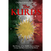 The Kurds: The History of the Middle Eastern Ethnic Group and Their Quest for Kurdistan