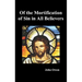 Of the Mortification of Sin in Believers