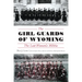 The Girl Guards of Wyoming: The Lost Women's Militia