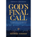 God's Final Call: How the Book of Revelation Pulls Back the Veil on Current Events and Our Ultimate Future