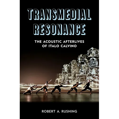 Transmedial Resonance: The Acoustic Afterlives of Italo Calvino