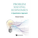 Problem Solving in Economics: A Quantitative Approach