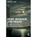 Belief, Behavior, and Health: Religion as a Social Determinant of Health