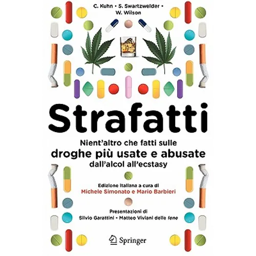 Strafatti: Nient'altro Che Fatti Sulle Droghe Più Usate E Abusate - Dall'alcol All'ecstasy