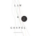 Law and Gospel: A Theology for Sinners (and Saints)