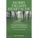 Hobby Trumps Heartache: A Long Hard Journey to Manhood and Old Age
