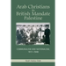 Arab Christians in British Mandate Palestine: Communalism and Nationalism, 1917-1948