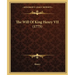 The Will Of King Henry VII (1775)