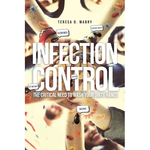 Infection Control: The Critical Need to Wash Your Dirty Hands