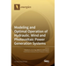 Modeling and Optimal Operation of Hydraulic, Wind and Photovoltaic Power Generation Systems
