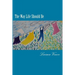The Way Life Should Be: Essays About People Who Live Their Dreams