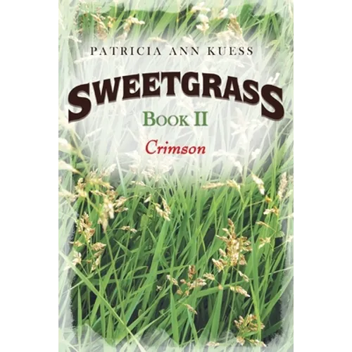 Sweetgrass: Book II: Crimson