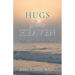 Hugs from Heaven: Walks on the Beach With Brian