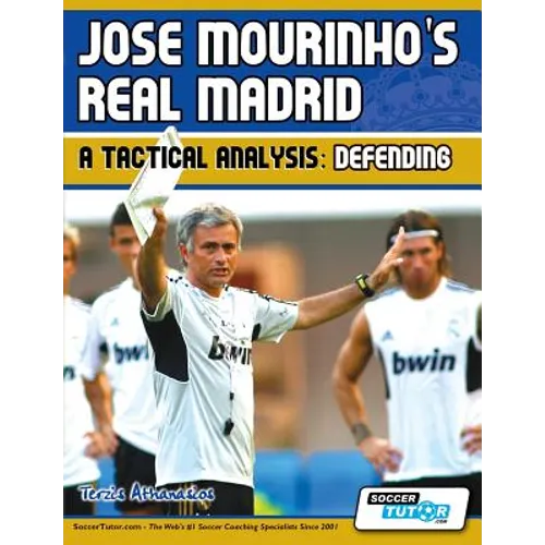 Jose Mourinho's Real Madrid - A Tactical Analysis: Defending