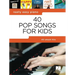 40 Pop Songs for Kids: Really Easy Piano Songbook